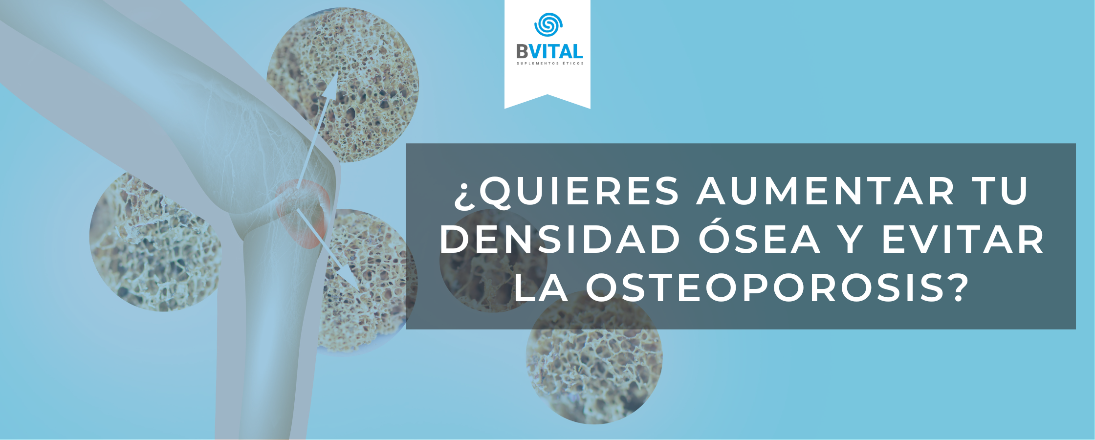 AUMENTA TU DENSIDAD ÓSEA Y EVITA LA OSTEOPOROSIS