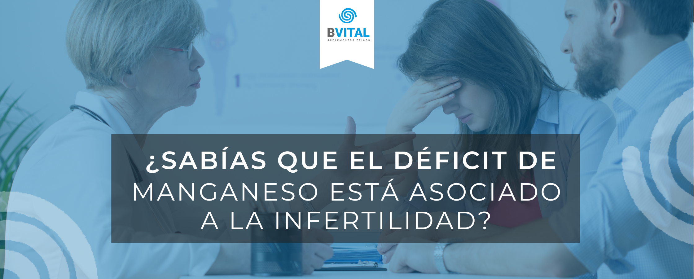 ¿SABÍAS QUE EL DÉFICIT DE MANGANESO ESTÁ ASOCIADO A LA INFERTILIDAD?